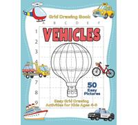 Vehicles Grid Drawing Book: 50 Easy Copy-the-Picture Activities with Cars, Trucks, Airplanes, Boats, Trains, Helicopters, and More for Kids Ages 4-8