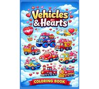 Vehicles & Hearts: Valentine’s coloring book vehicle lovers (Valentain Colouring books for children age 4-8)