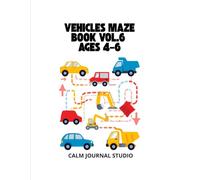 Vehicles Maze Book Vol. 6 for Kids Ages 4-6: Fun and Easy Vehicle Mazes for Kids