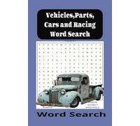 Vehicles, Parts, Cars and Racing Word Search book: Word searches with easy to read print about Cars, Trucks, Parts and Racing, 6x9 inches, 110 pages, 50 plus puzzles, gift for holidays