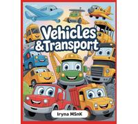 Vehicles & Transport - Coloring Book for Kids Ages 4-6: Cute Cartoon Vehicles and Machinery with Bold Outlines for Easy Coloring