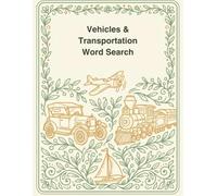 Vehicles & Transportation Word Search for Kids: A Full-Speed Puzzle & Activity Book with Mazes, Trivia & Coloring Pages - 10 Themed Vehicle Adventures ... Kids (Children's Coloring and Puzzle Books)