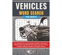 Vehicles Word Search for Adults: For People Who Love Machines & Motion | 55 Easy-to-Read Puzzles with 660 Words | Featuring Cars, Trains, Aviation, ... & Transport Culture (Elz Zup Word Searches)