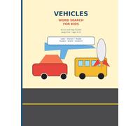 Vehicles Word Search for Kids: 60 Fun and Easy Large Print Puzzles Featuring Cars, Trucks, Trains, Planes, Boats, and More - Ages 6-10