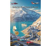 Vehicles Word Search Puzzle Book: Word Searches with Easy to Read Print about Cars, Aircrafts, Boats and more | 6x9 inches, 62 pages, 30 Puzzles | Gift for Vacations, Holidays and Vehicle Lovers
