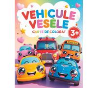 Vehicule Vesele - Carte de Colorat pentru Copii 3+: Mașinuțe, camionete, autobuze și vehicule salvatoare în ilustrații simple și adorabile - perfect ... de Colorat: Fructe, Legume și Multe Altele!)