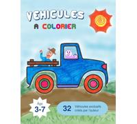 Véhicules à colorier: Cahier de coloriage pour enfants de 3 à 7 ans - 32 coloriages originaux faits main