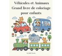 Véhicules et Animaux: Grand livre de coloriage pour enfants