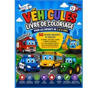 Véhicules - Livre de Coloriage: 50 Dessins de Voitures, Camions, Avions et Tracteurs pour Enfants de 3 à 6 ans | Gros Contours Faciles à Colorier