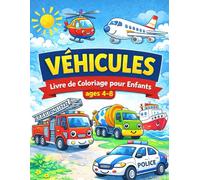 Véhicules - Livre de Coloriage pour Enfants: 122 pages de coloriage amusant avec voitures, camions, avions, bateaux et véhicules du quotidien - Format 8.5 x 11
