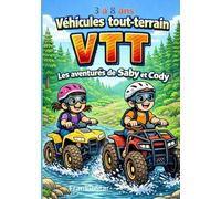 Véhicules Tout-Terrain VTT - Les aventures de Saby et Cody (FrankieStar Collections)
