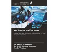 Vehículos autónomos: El papel de la IA, el aprendizaje automático y el IoT en el transporte inteligente