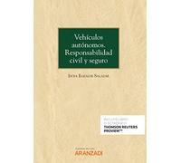 Vehículos Autónomos. Responsabilidad Civil Y Seguro (Monografía)