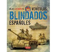 Vehiculos Blindados Españoles (Atlas Ilustrado)