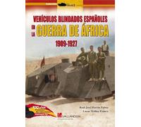 VEHÍCULOS BLINDADOS ESPAÑOLES DE LA GUERRA DE ÁFRICA.1909-1927