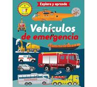 Vehículos de emergencia: Explora y aprende (Aprender, jugar y descubrir)