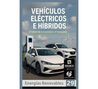 Vehículos Eléctricos e Híbridos: El futuro de la movilidad y el transporte (ENERGIAS RENOVABLES)