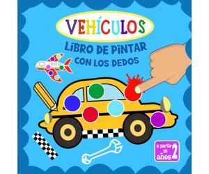 Vehículos - Pintar con los Dedos: Mi Primer Divertido Libro para Pintar, Colorear y Cortar con Simples Motivos como Excavadoras, Tractores, ... y mucho más.Niños y Niñas 2, 3, 4, 5 Años