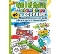 Veicoli da Colora e Scoprire: Mezzi straordinari con guida alla pronuncia e diploma finale!