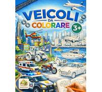 Veicoli da colorare (Fantastici libri da colorare per bambini)