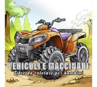 Veicoli e Macchinari: libro da colorare per bambini con 60 schizzi di veicoli e macchinari. (Piccoli Mondi)