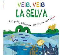 Veig, veig. La selva (Catalá - A PARTIR DE 0 ANYS - MANIPULATIUS (LLIBRES PER TOCAR I JUGAR), POP-UPS - Altres llibres)