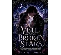 Veil of Broken Stars: An Academy Romantasy of Forbidden Power, Dark Secrets, and Slow-Burning Desire