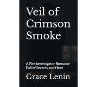 Veil of Crimson Smoke: A Fire Investigator Romance Full of Secrets and Heat