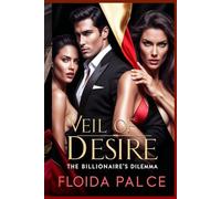 Veil of Desire: The Billionaire’s Dilemma