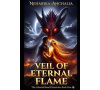 Veil of Eternal Flame: The Celestial Bond Chronicles: Book One