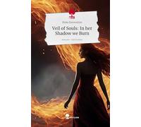 Veil of Souls: In her Shadow we Burn. Life is a Story - story.one