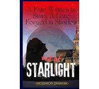 Veil of Starlight: A Fate Written in Stars, A Love Forged in Shadow