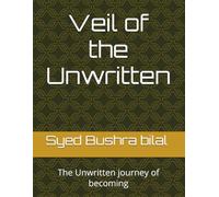Veil of the Unwritten: The Unwritten journey of becoming