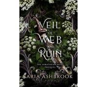 Veil of Web and Ruin: A Dark Enemies To Lovers Fantasy Romance Prequel Story