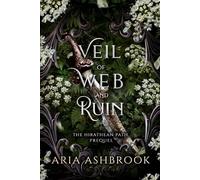 Veil of Web and Ruin: A Dark Enemies To Lovers Fantasy Romance Prequel Story
