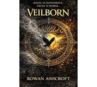 Veilborn: A Dark Fantasy Romance of Forbidden Magic, Secrets, and the Veil Between Worlds