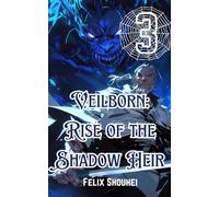 Veilborn: Rise of the Shadow Heir (Light Novel) (Volume 3): The S Tier Ashenfiend