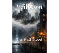 Veilborn: The Half Blood