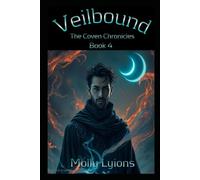 Veilbound: The Coven Chronicles: 8 (Blood and Coven: The Complete Box Set)