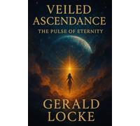 Veiled Ascendance: The Pulse of Eternity: 3 (The Veilborn Trilogy)