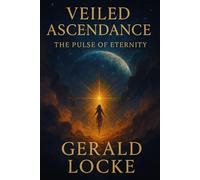 Veiled Ascendance: The Pulse of Eternity (The Veilborn Trilogy)