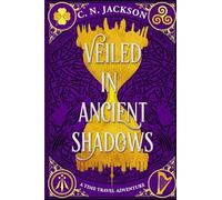 Veiled in Ancient Shadows: An Historical Time Travel Adventure: 4 (Toronto Time Agents)