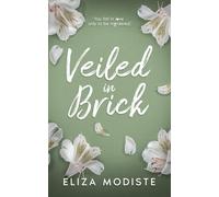 Veiled in Brick - Special Edition Discreet Cover: A Sworn Off Relationships Contemporary Romantic Suspense Novel (The Veiled Series - Special Edition Discreet Covers)
