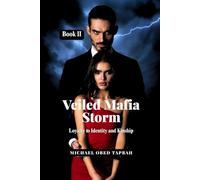 Veiled Mafia Storm: Eternal Captive Desire - Loyalty to Identity and Kinship - Book II