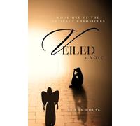VEILED MAGIC: Book One of The Artifact Chronicles (Veiled Magic - The Artifact Chronicles)