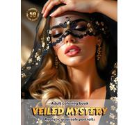 VEILED MYSTERY - Adult Coloring Book | Realistic Grayscale Portraits | Stunning female portraits to color | Relax, creativity, stress relief: English Edition (Colorful Adventures)