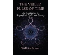 Veiled Pulse of Time: An Introduction to Biographical Cycles and Destiny (Spirituality and Social Renewal)