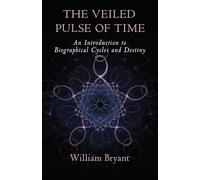 Veiled Pulse of Time: An Introduction to Biographical Cycles and Destiny (Spirituality and Social Renewal)