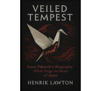 Veiled Tempest - Sanae Takaichi's Biography: Silent Siege on the Heart of Japan