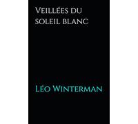 Veillées du soleil blanc